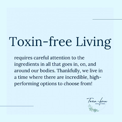 Why Does a Non-toxic Lifestyle Matter & How do I Get Started?